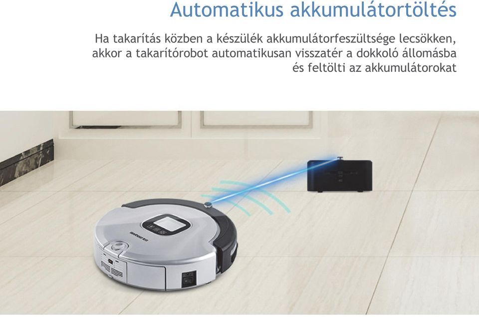 lecsökken, akkor a takarítórobot automatikusan