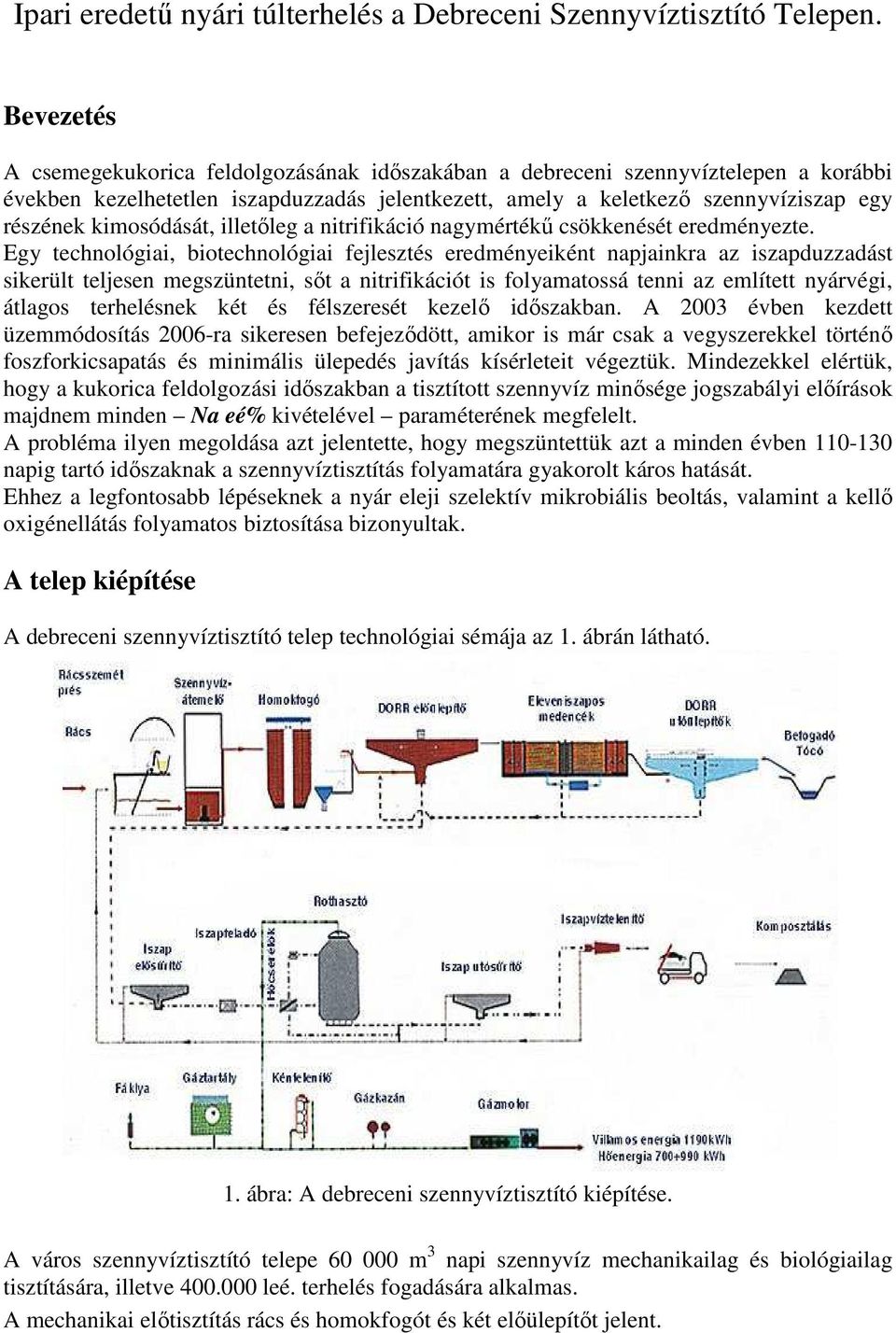 kimosódását, illetőleg a nitrifikáció nagymértékű csökkenését eredményezte.