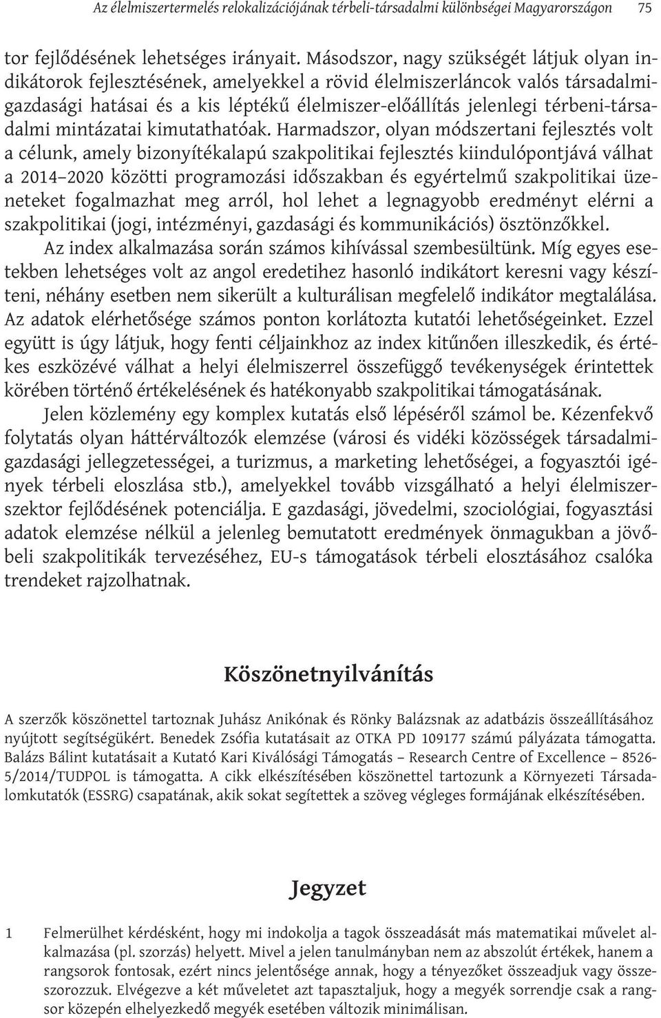 térbeni-társadalmi mintázatai kimutathatóak.