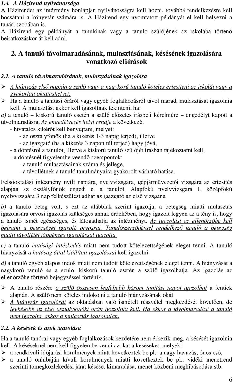 A tanuló távolmaradásának, mulasztásának, késésének igazolására vonatkozó előírások 2.1.