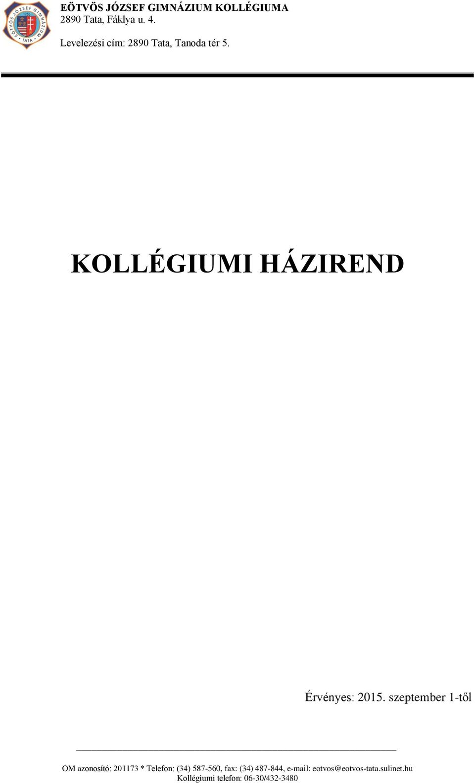 KOLLÉGIUMI HÁZIREND Érvényes: 2015.