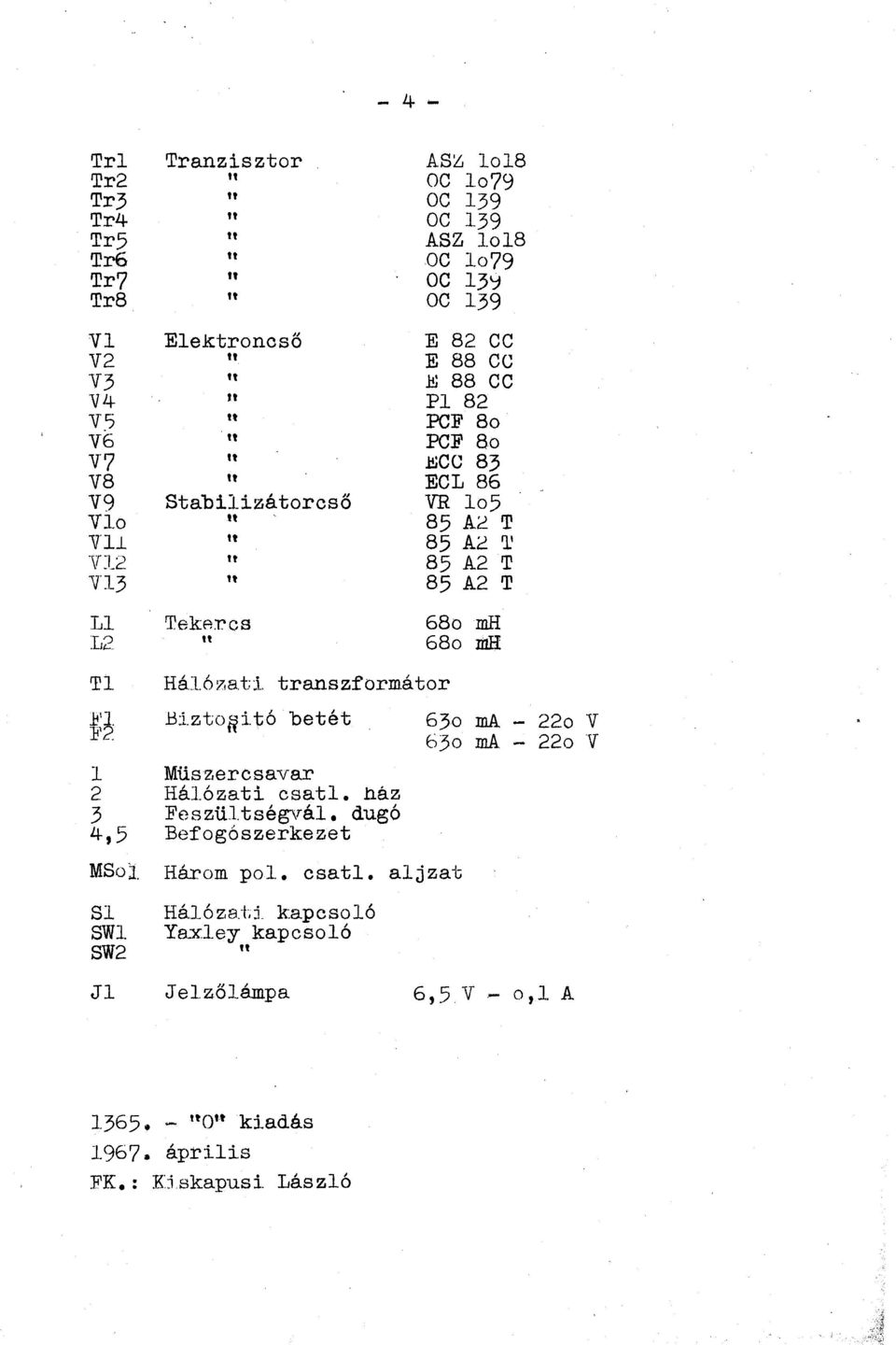 L 85 A2 1' V12 85 A2 T V l 3 85 A2 T Ll TekAres 68 mh :12 68 IílH T l Hál67,a.ti. traszfrmátr.b'~ B:i.