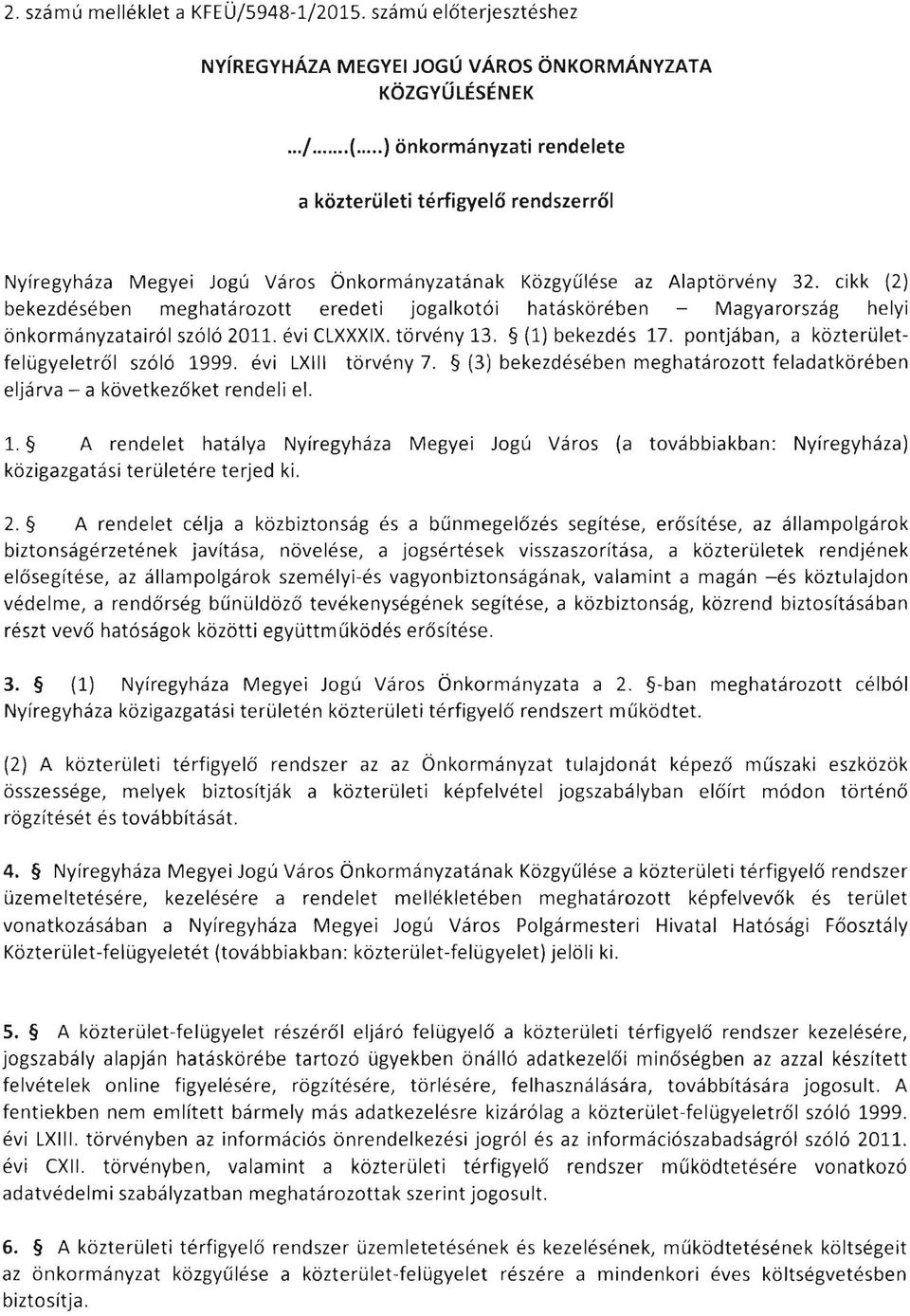 cikk (2) bekezdésében határozott eredeti jogalkotói hatáskörében Magyarország helyi önkormányzatairól szóló 2011. évi CLXXXX. törvény 13. (1) bekezdés 17.