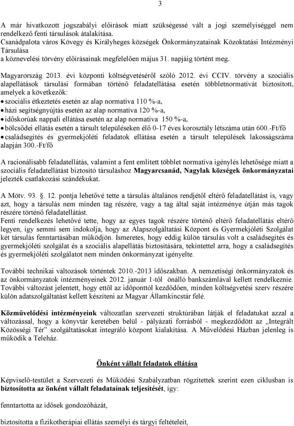 évi központi költségvetéséről szóló 2012. évi CCIV.