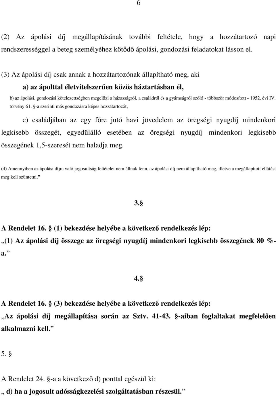 családról és a gyámságról szóló - többször módosított - 1952. évi IV. törvény 61.