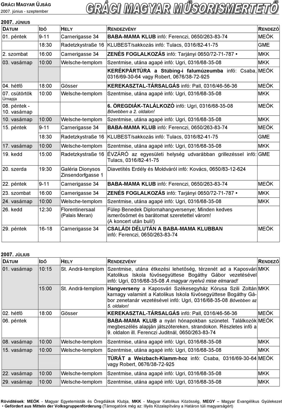 szombat 16:00 Carnerigasse 34 ZENÉS FOGLALKOZÁS infó: Tarjányi 0650/72-71-787 MKK 03.