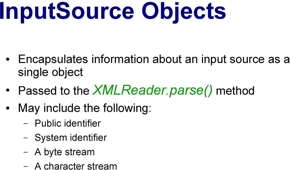 parse() method May include the following: Public