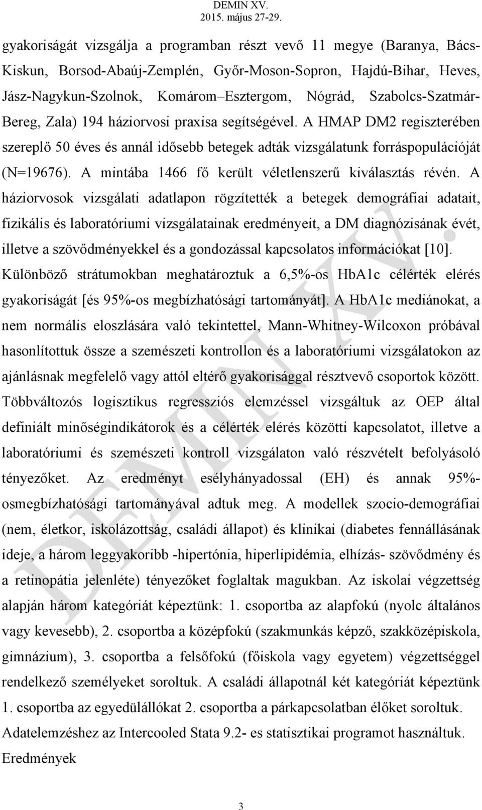 A mintába 1466 fő került véletlenszerű kiválasztás révén.