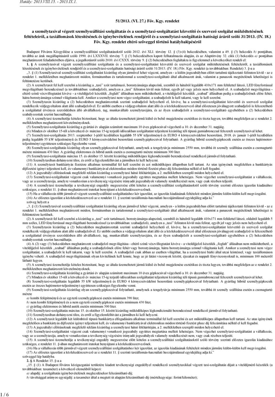 igénybevételének rendjéről és a személytaxi-szolgáltatás hatósági áráról szóló 31/2013. (IV. 18.) Főv. Kgy.