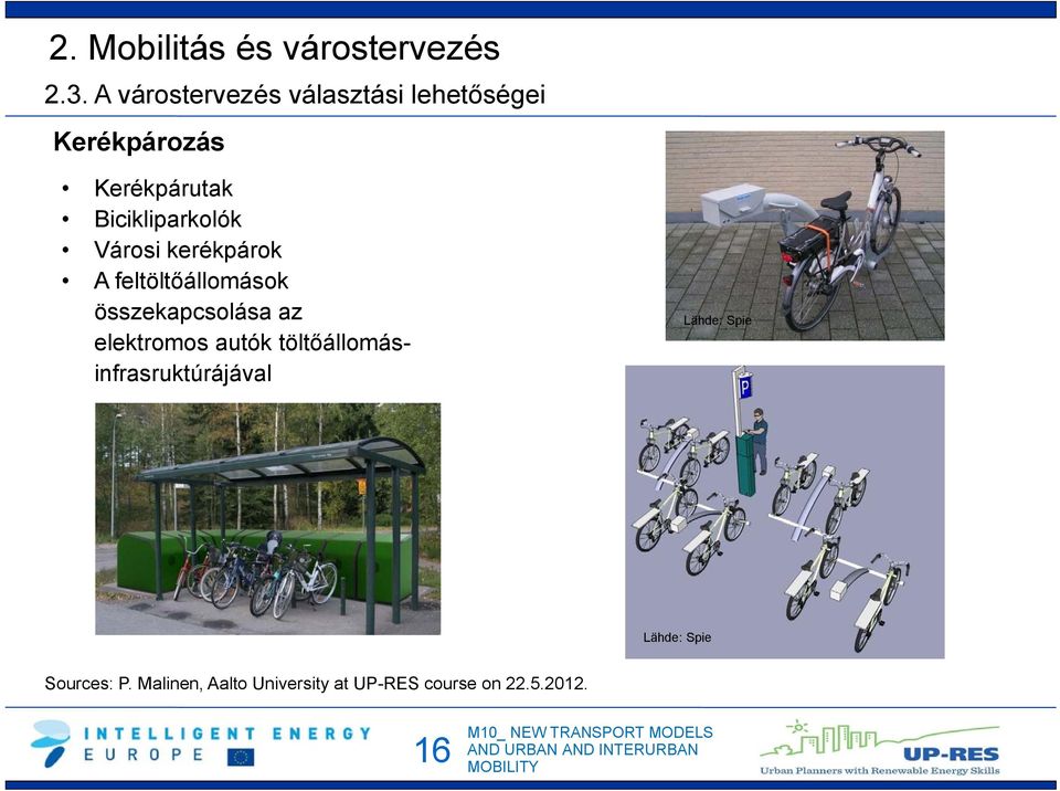 Bicikliparkolók Városi kerékpárok A feltöltőállomások összekapcsolása az