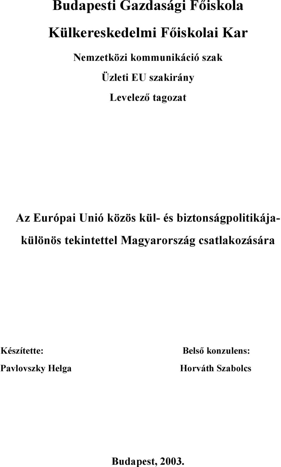 közös kül- és biztonságpolitikájakülönös tekintettel Magyarország