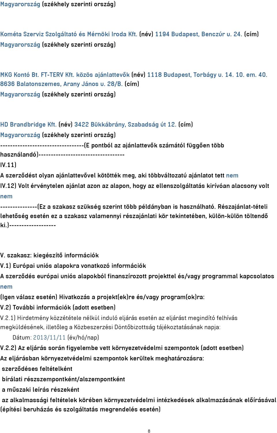 (név) 3422 Bükkábrány, Szabadság út 12.