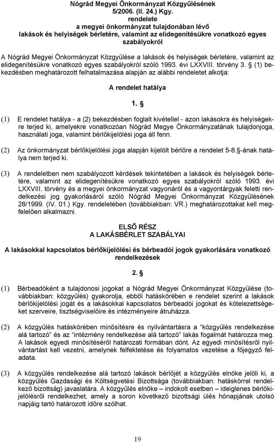 helyiségek bérletére, valamint az elidegenítésükre vonatkozó egyes szabályokról szóló 1993. évi LXXVIII. törvény 3.