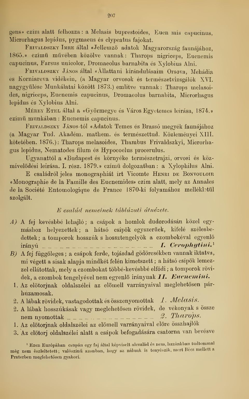 Frivaldszky János által «Állattani kirándulásaim Orsova, Mehádia és Korniareva vidékein, (a Magyar orvosok és természetvizsgálók XVI. nagygylése Munkálatai között 1873.