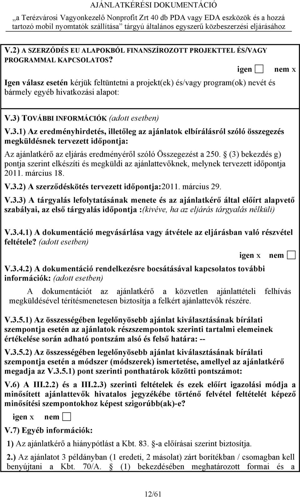 TOVÁBBI INFORMÁCIÓK (adott esetben) V.3.