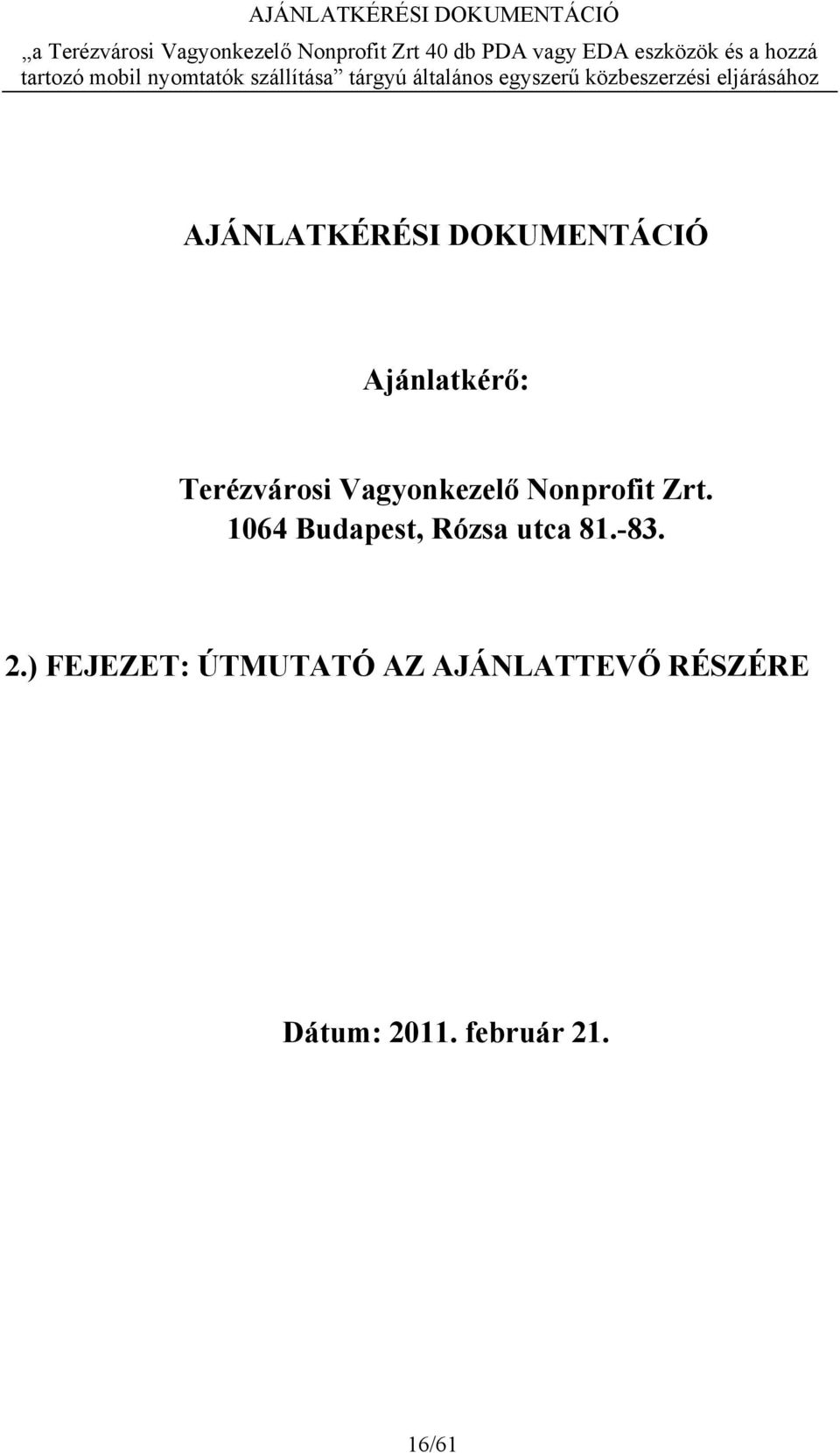 1064 Budapest, Rózsa utca 81.-83. 2.