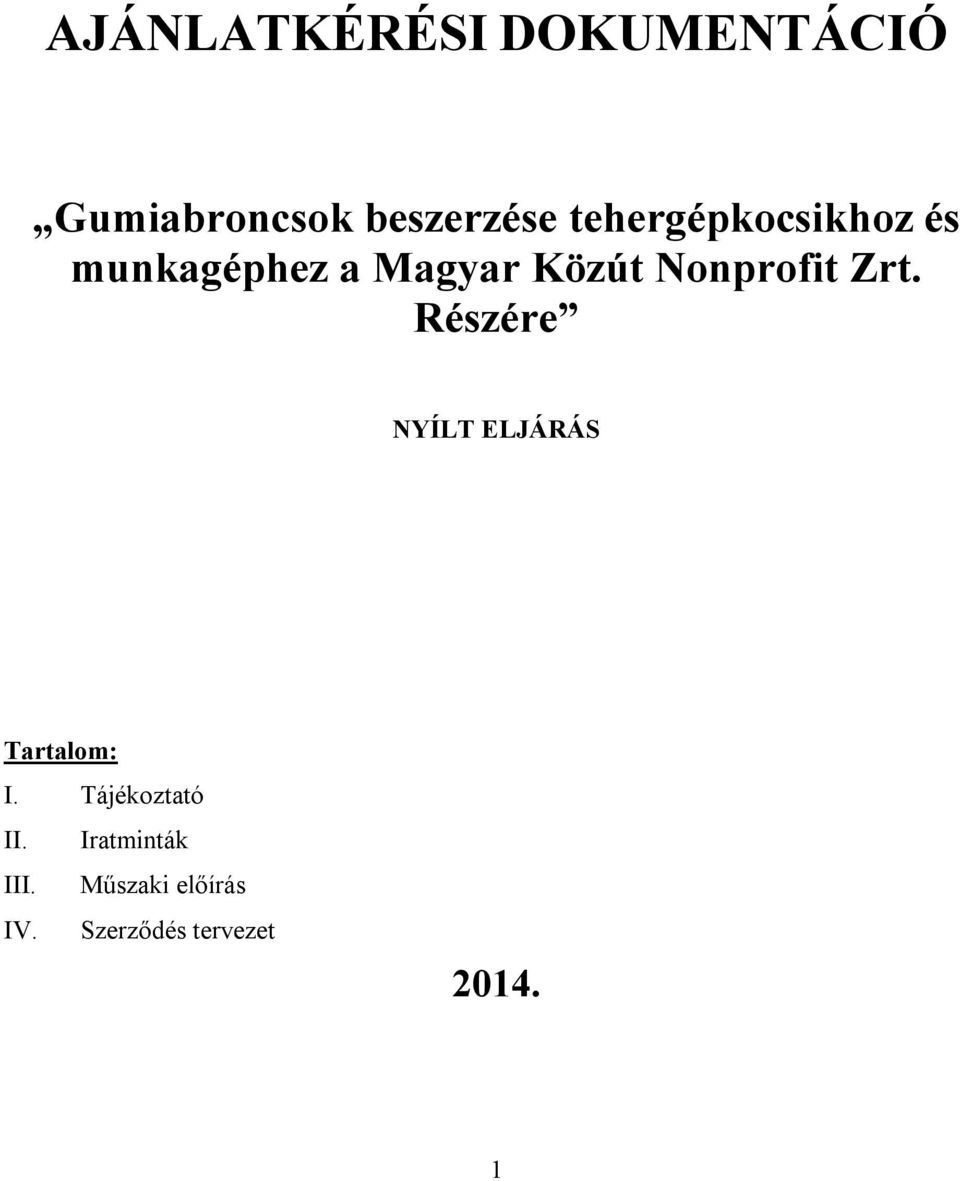 Nonprofit Zrt. Részére NYÍLT ELJÁRÁS Tartalom: I.