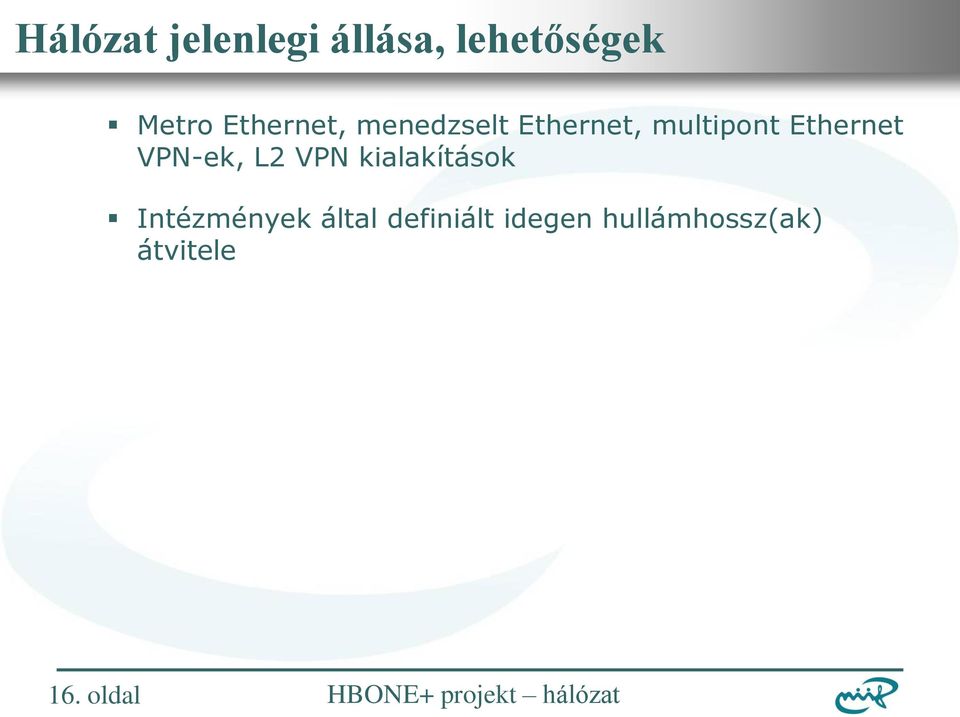 Ethernet VPN-ek, L2 VPN kialakítások