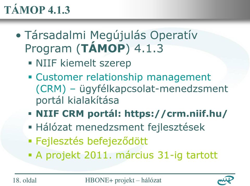 3 NIIF kiemelt szerep Customer relationship management (CRM)