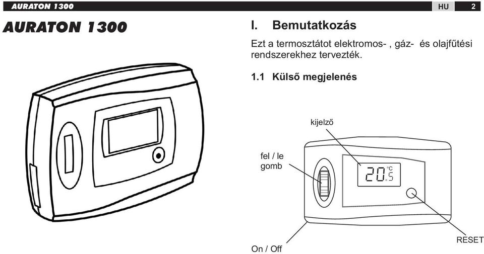 gáz- és lajfűtési rendszerekhez tervezték.