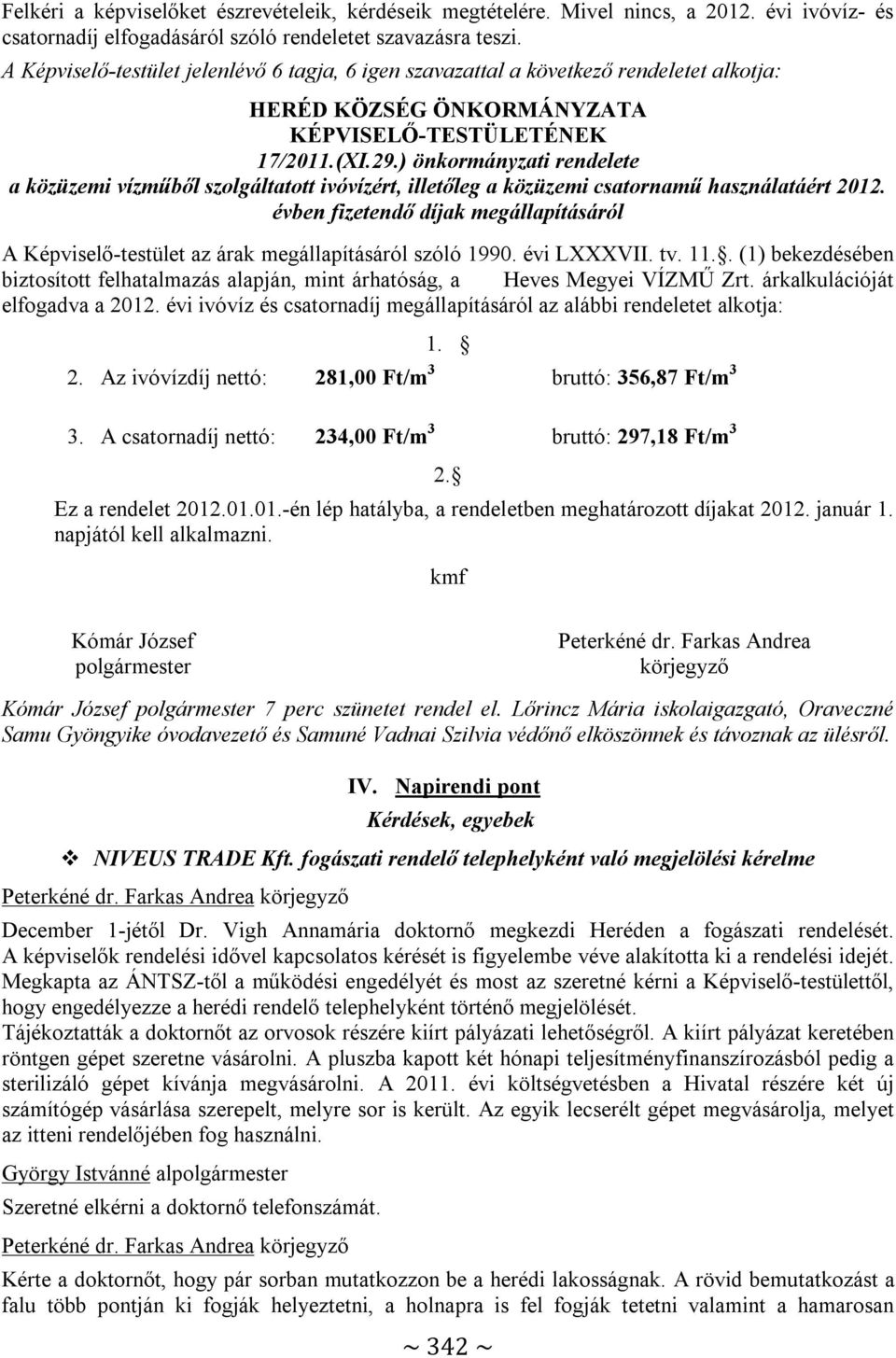 ) önkormányzati rendelete a közüzemi vízműből szolgáltatott ivóvízért, illetőleg a közüzemi csatornamű használatáért 2012.