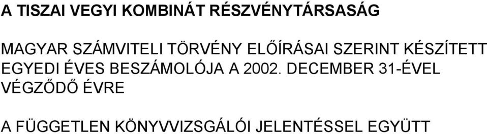 EGYEDI ÉVES BESZÁMOLÓJA A 2002.