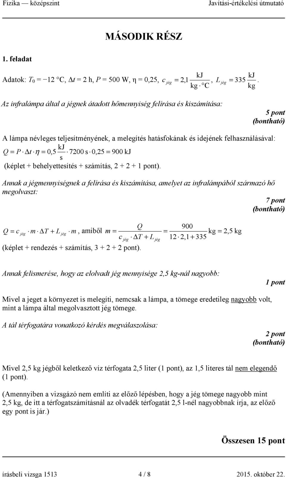 (képlet + behelyetteíté + zámítá, 2 + 2 + 1 pont).