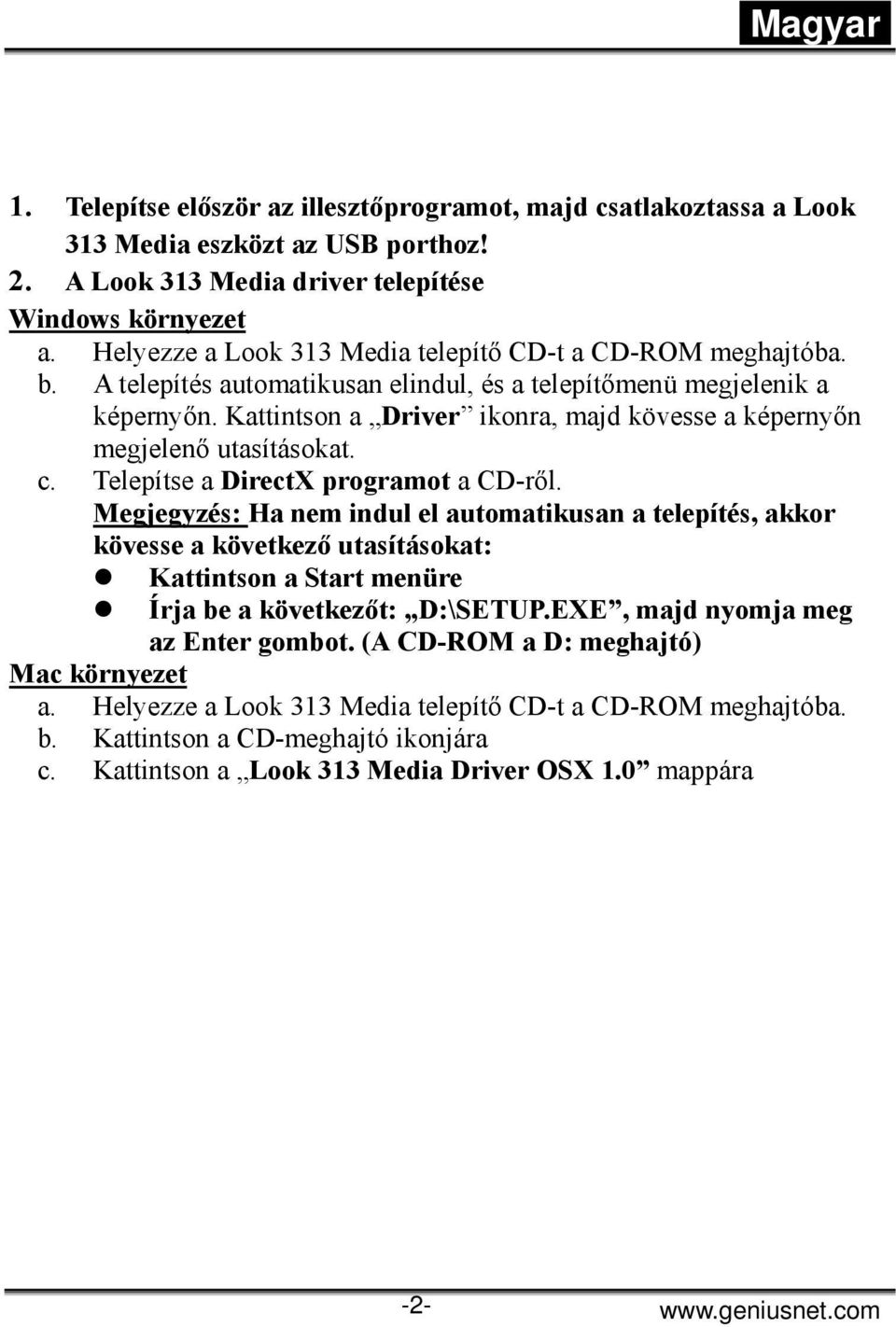 Kattintson a Driver ikonra, majd kövesse a képernyőn megjelenő utasításokat. c. Telepítse a DirectX programot a CD-ről.