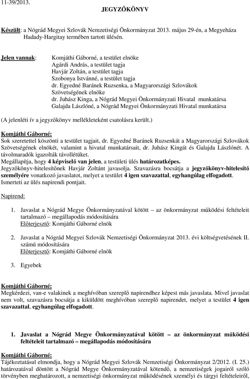 Egyedné Baránek Ruzsenka, a Magyarországi Szlovákok Szövetségének elnöke dr.