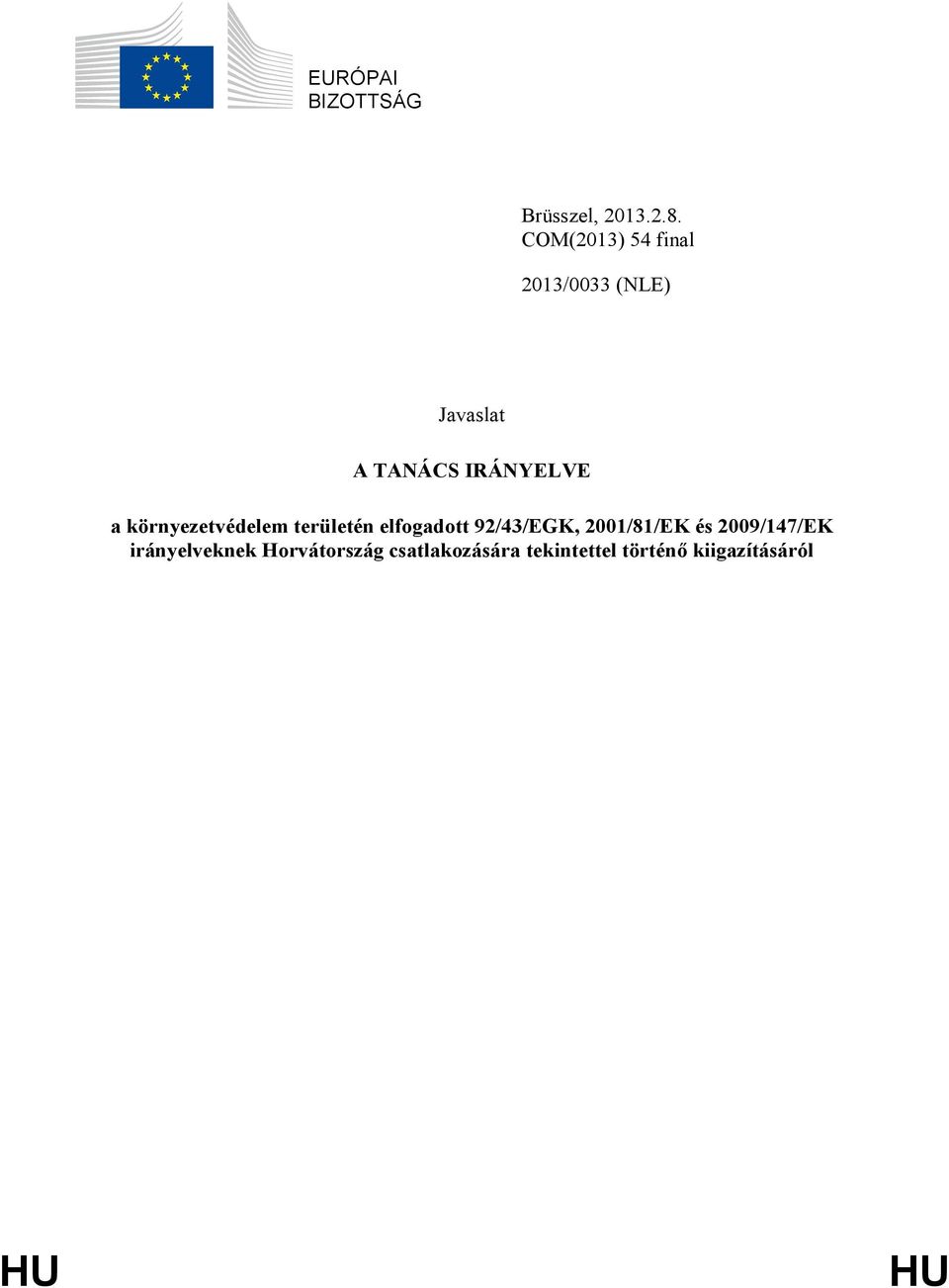 környezetvédelem területén elfogadott 92/43/EGK, 2001/81/EK és