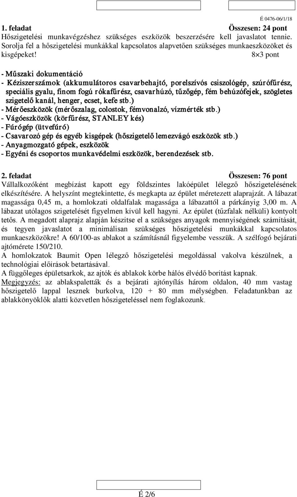 8 - Műszaki dokumentáció - Kéziszerszámok (akkumulátoros csavarbehajtó, porelszívós csiszológép, szúrófűrész, speciális gyalu, finom fogú rókafűrész, csavarhúzó, tűzőgép, fém behúzófejek, szögletes