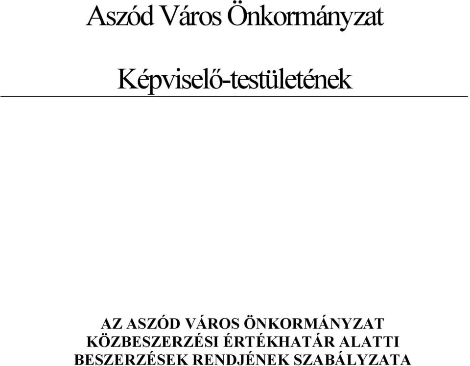 VÁROS ÖNKORMÁNYZAT KÖZBESZERZÉSI