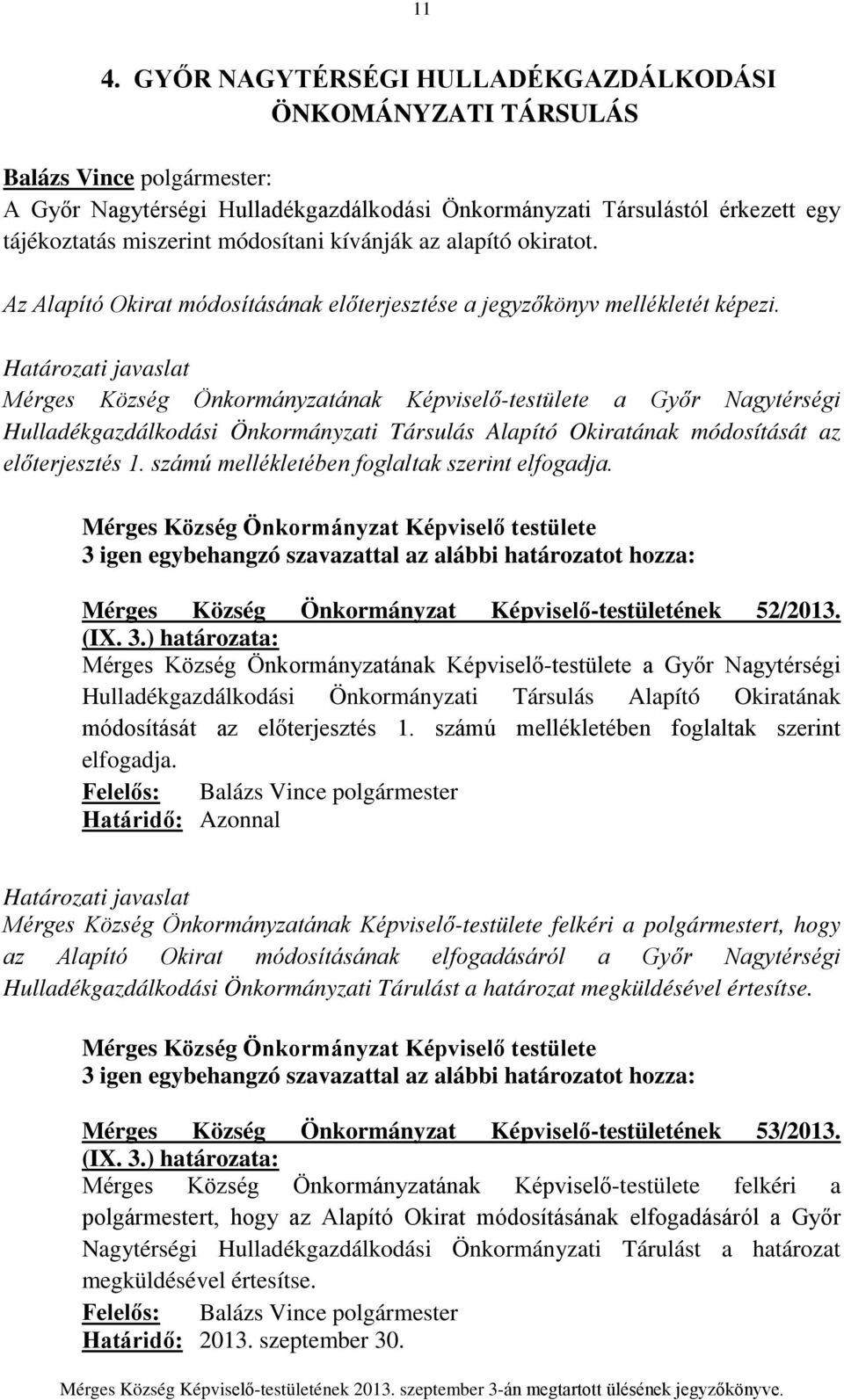 Határozati javaslat Mérges Község Önkormányzatának Képviselő-testülete a Győr Nagytérségi Hulladékgazdálkodási Önkormányzati Társulás Alapító Okiratának módosítását az előterjesztés 1.