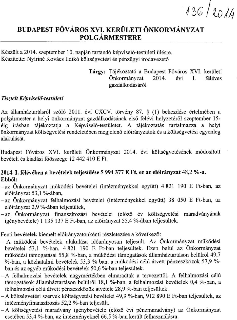 féléves gazdálkodásáról Az államháztartásról szóló 2011. évi CXCV. törvény 87.