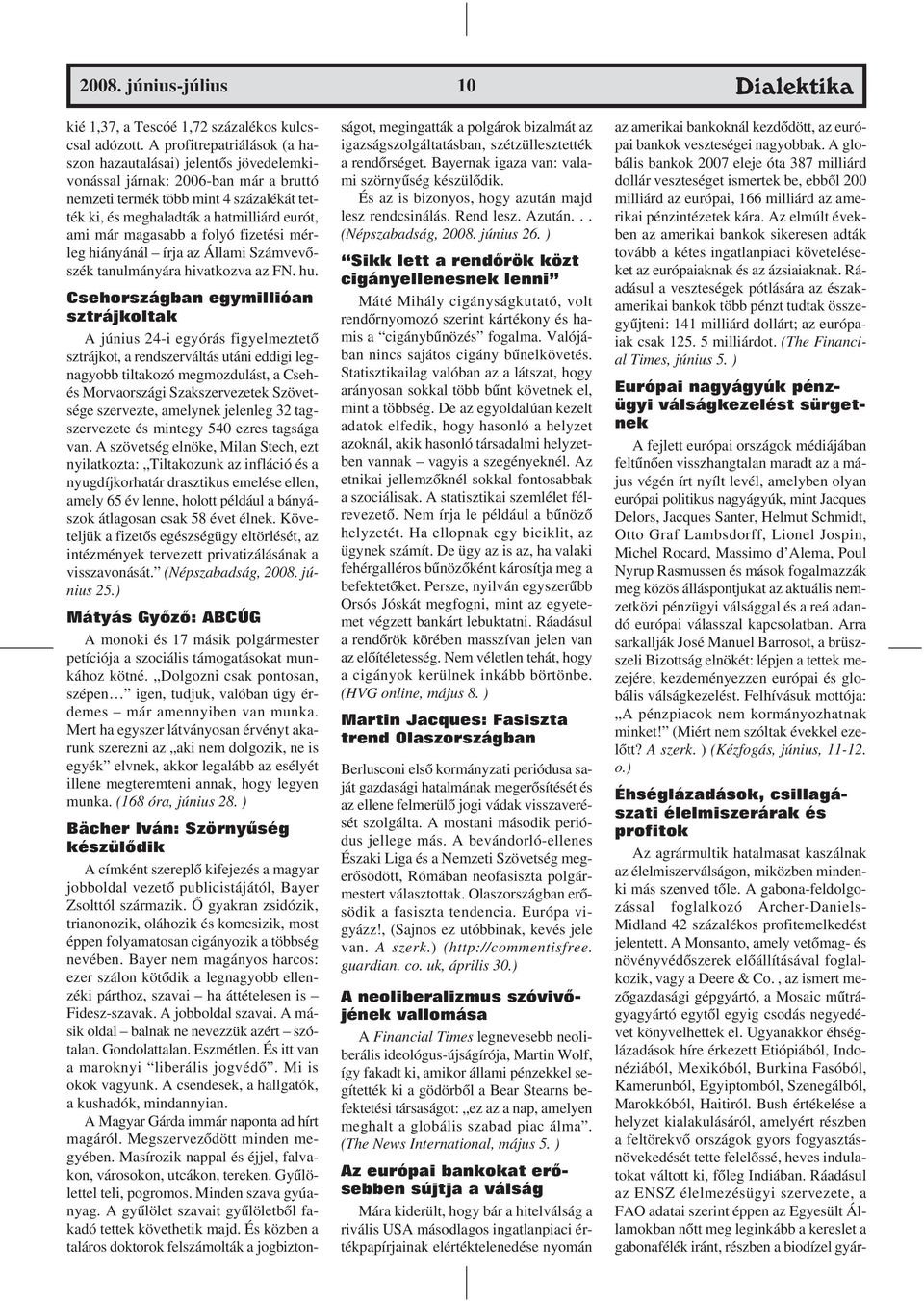 magasabb a folyó fizetési mérleg hiányánál írja az Állami Számvevõszék tanulmányára hivatkozva az FN. hu.