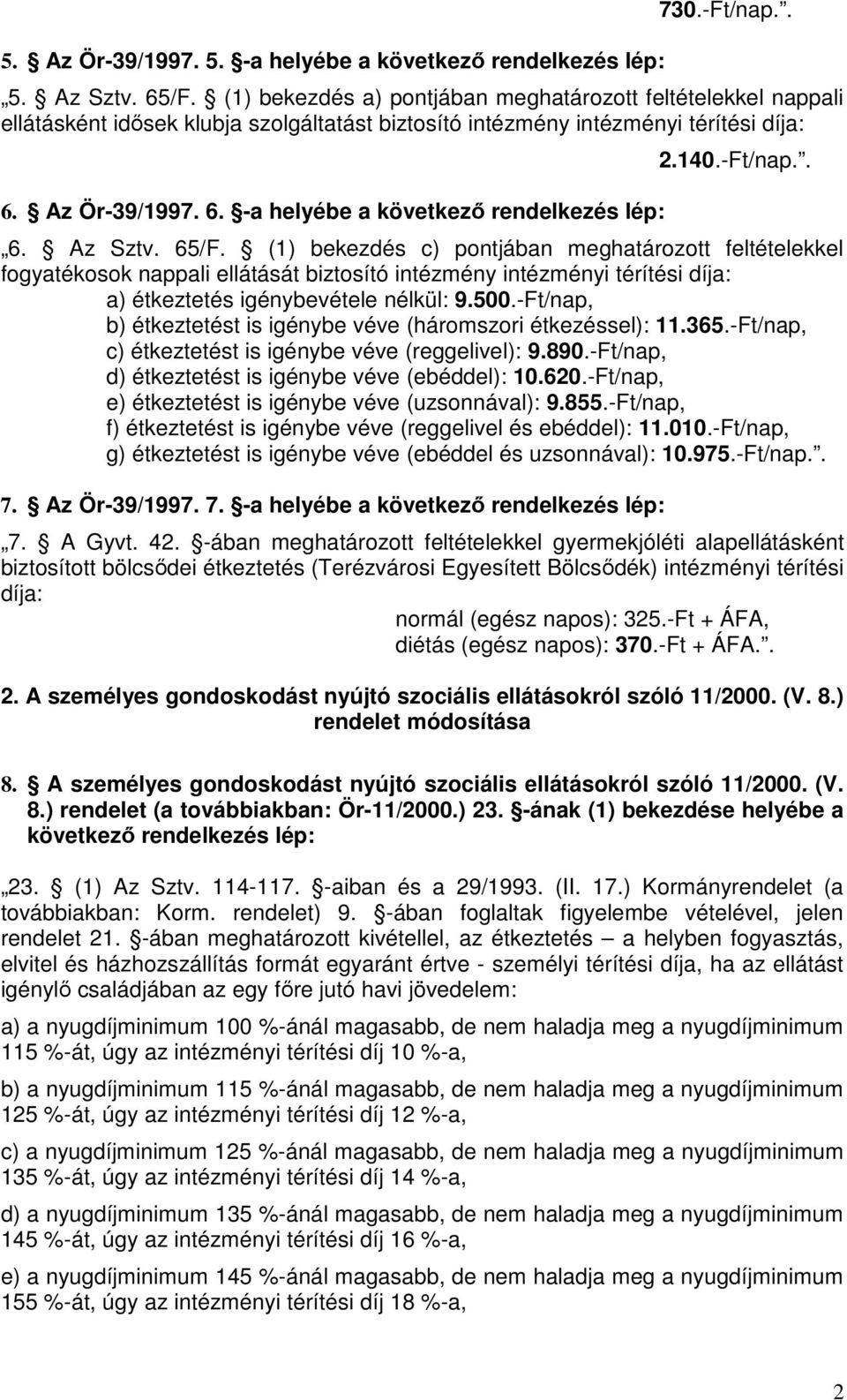 140.-Ft/nap.. 6. Az Sztv. 65/F.