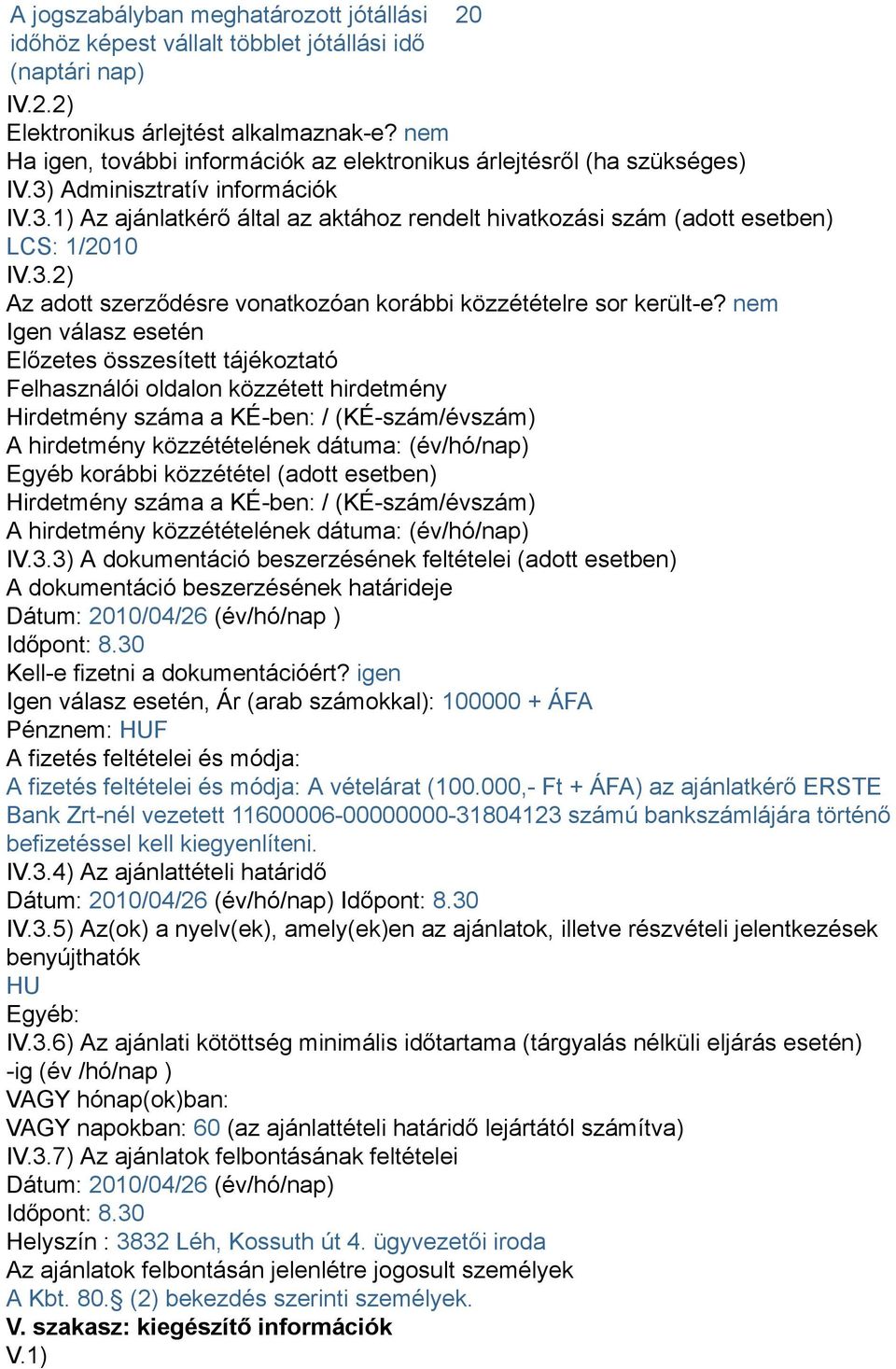 3.2) Az adott szerződésre vonatkozóan korábbi közzétételre sor került-e?