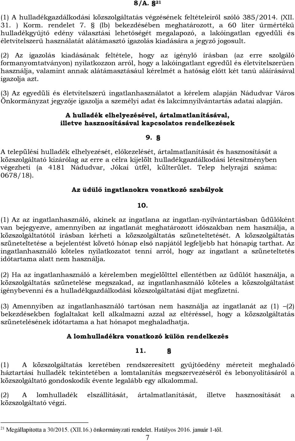 jegyző jogosult.