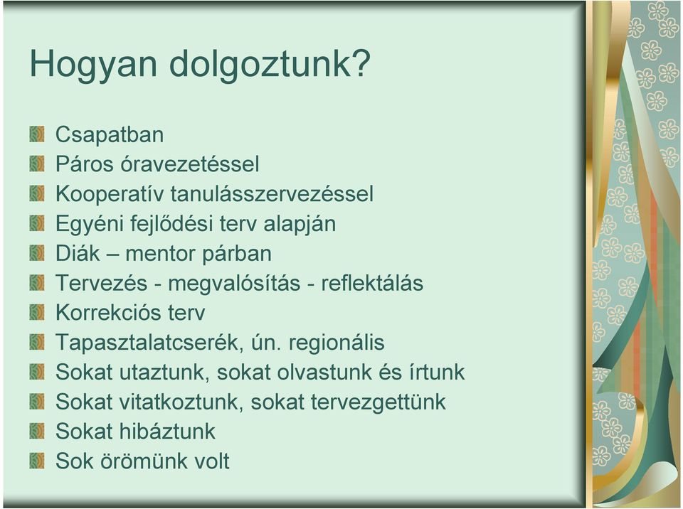 alapján Diák mentor párban Tervezés - megvalósítás - reflektálás Korrekciós terv