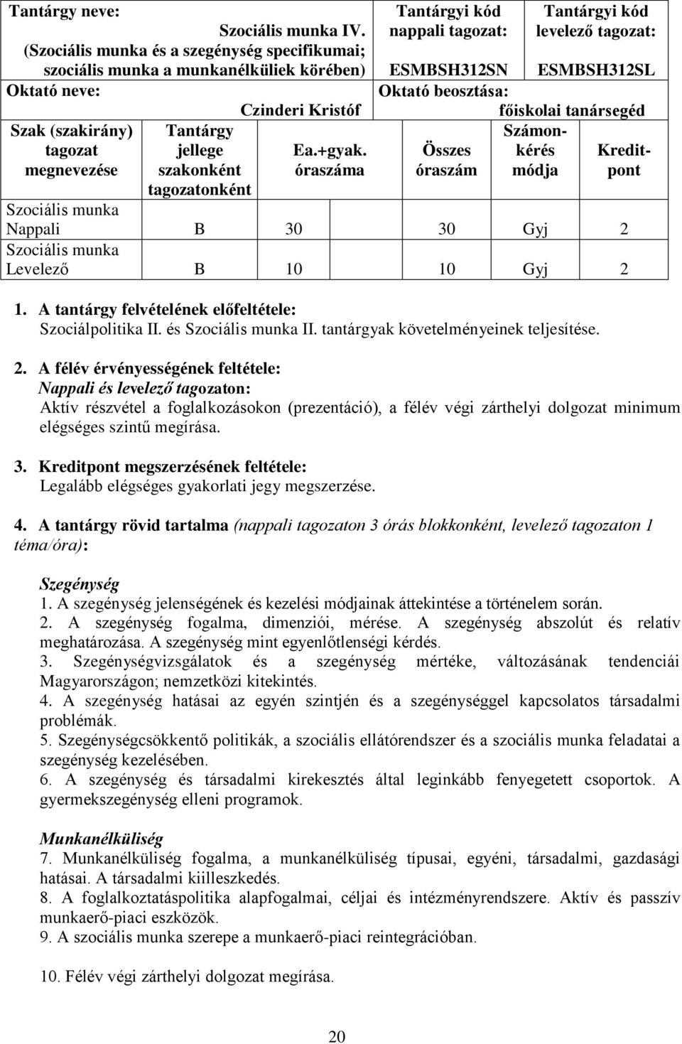 Összes kérés Kreditóraszám módja pont Nappali B 30 30 Gyj 2 