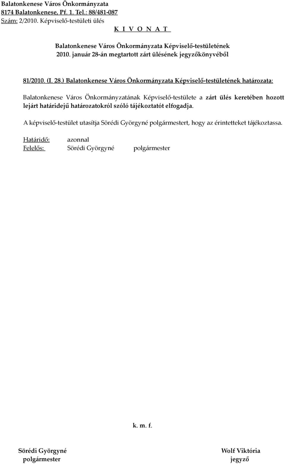 ) határozata: Balatonkenese Város Önkormányzatának Képviselő-testülete a