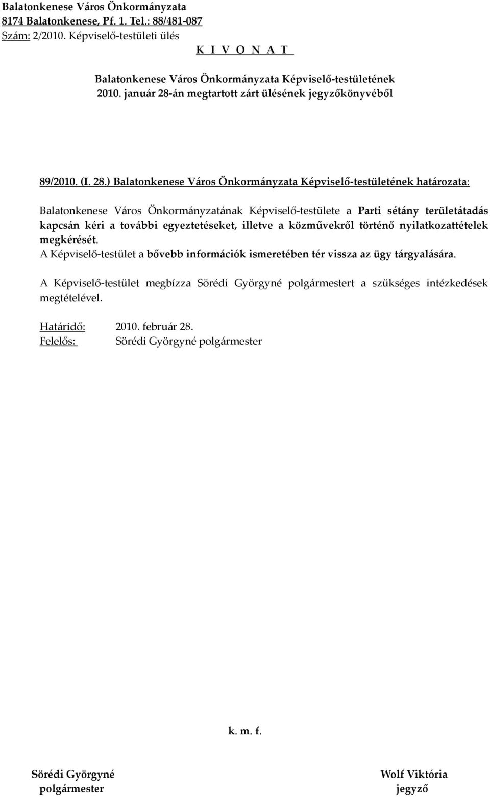 ) határozata: Balatonkenese Város Önkormányzatának Képviselő-testülete a Parti sétány területátadás kapcsán