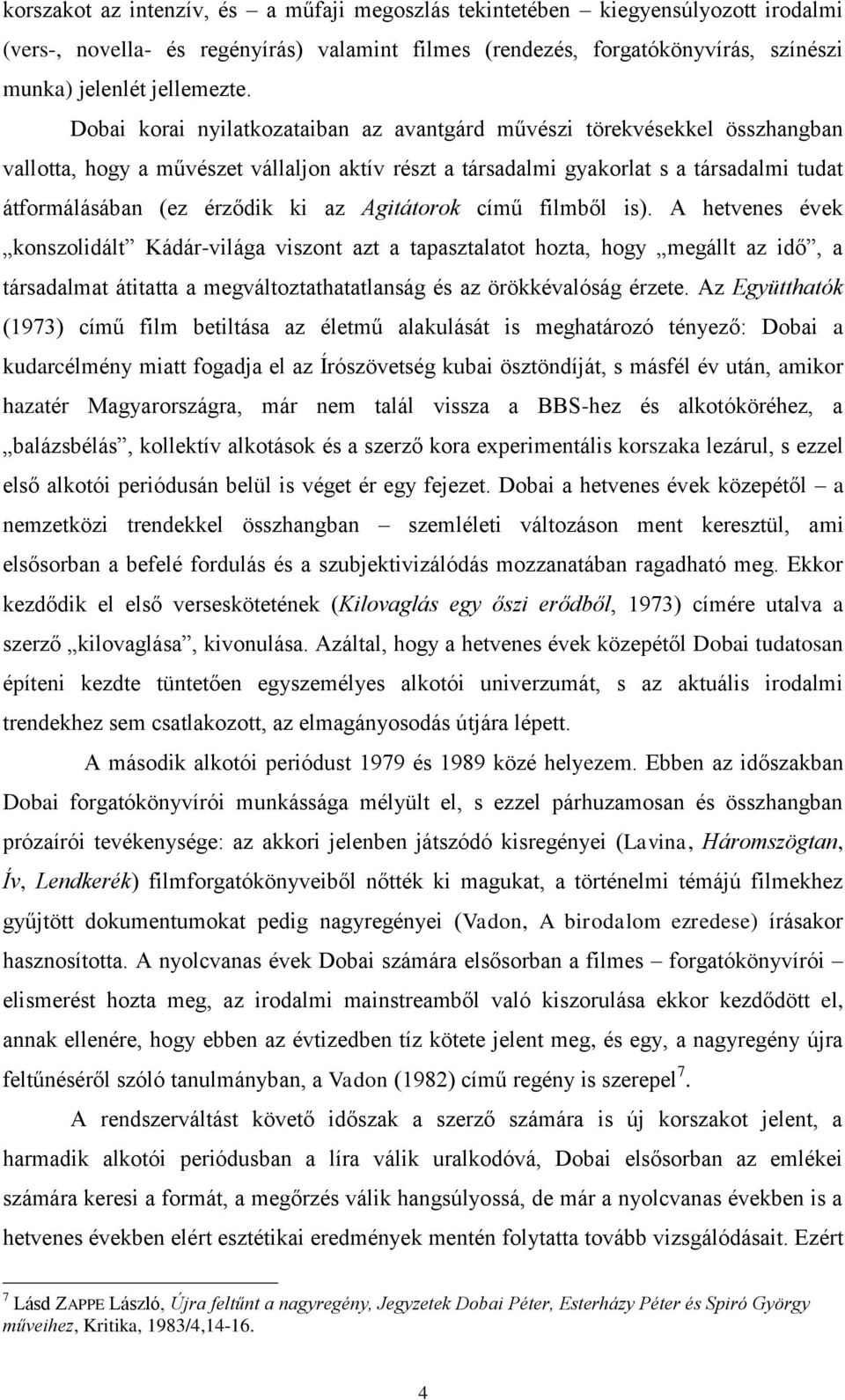 az Agitátorok című filmből is).