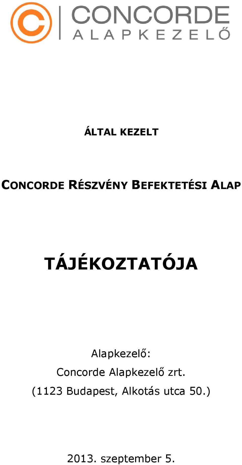 Alapkezelő: Concorde Alapkezelő zrt.
