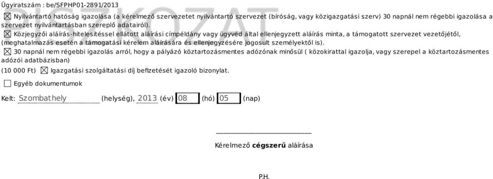 aláíráára é ellenjegyzéére jogoult zemélyektől i).