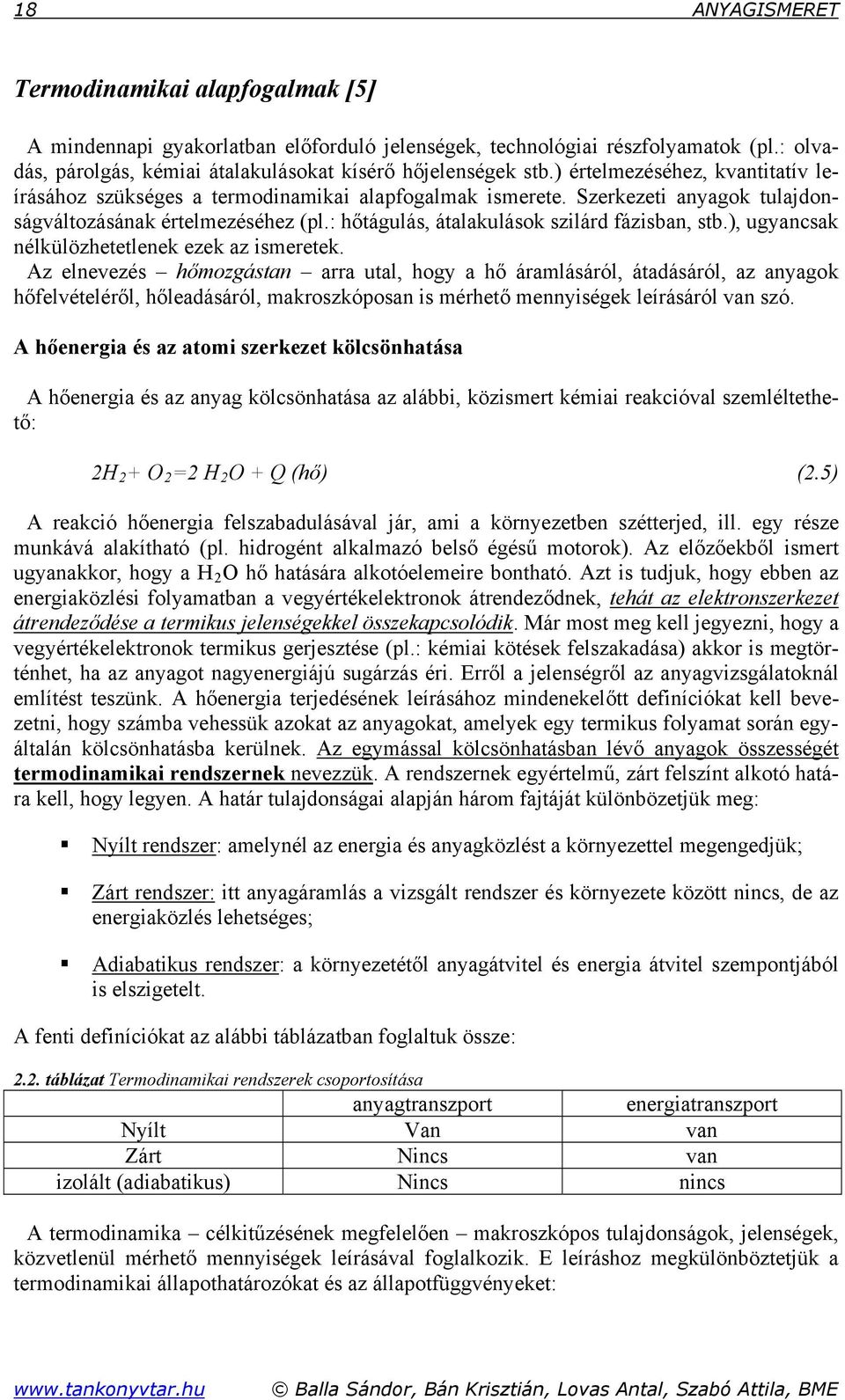 : hőtágulás, átalakulások szilárd fázisban, stb.), ugyancsak nélkülözhetetlenek ezek az ismeretek.