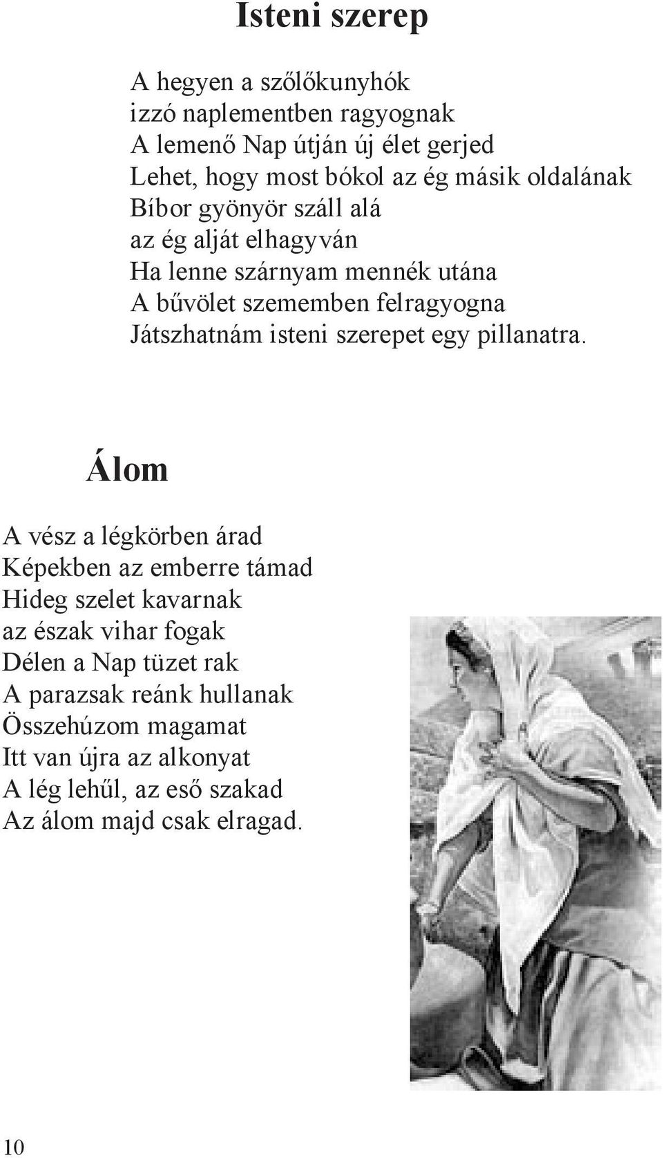 isteni szerepet egy pillanatra.