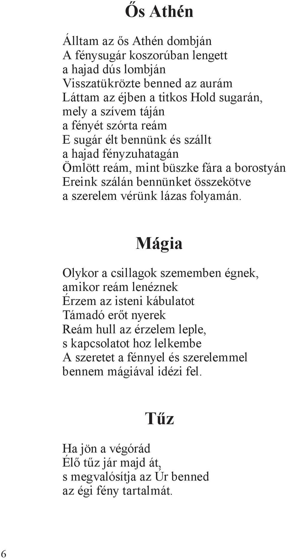 vérünk lázas folyamán.