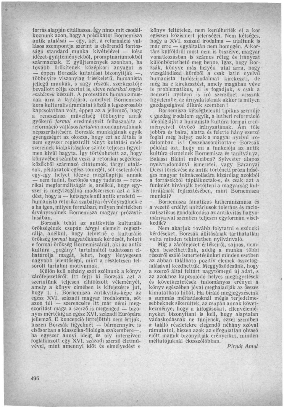 idézet-gyűjteményekből, promptuariumokböl származnak.