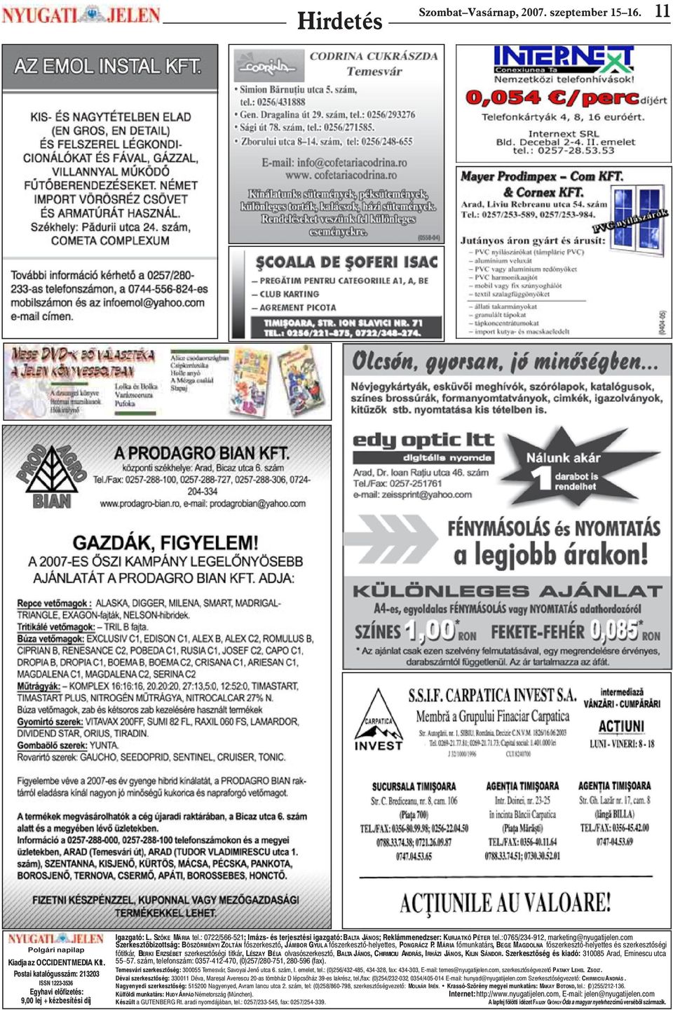 com Szerkesztõbizottság: BÖSZÖRMÉNYI ZOLTÁN fõszerkesztõ, JÁMBOR GYUL A fõszerkesztõ-helyettes, PONGRÁCZ P.
